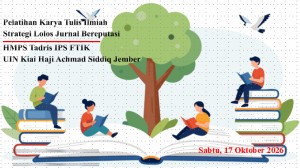 HMPS Tadris IPS FTIK UIN KHAS Jember Gelar Pelatihan Karya Tulis Ilmiah Bertema Strategi Lolos Jurnal Bereputasi