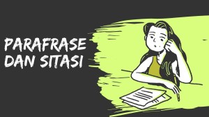Teknik Parafrase dan Sitasi: Kunci Menghindari Plagiarisme Akademik